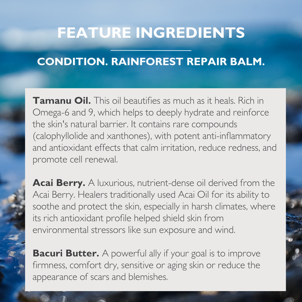 Condition. Rainforest Repair Balm.