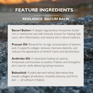 Resilience. Bacuri Balm - Recovery for Dry, Weathered + Reactive Skin + Scarring